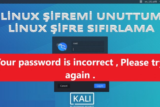 KALİ LİNUX ŞİFREMİ UNUTTUM ! KALİ LİNUX ŞİFRE SIFIRLAMA ,KIRMA