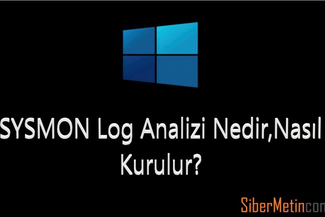SYSMON Log Analizi Nedir,Nasıl Kurulur?