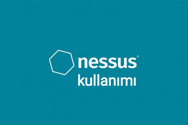 NESSUS KULLANIMI VE SIZMA İŞLEMİ (Bölüm-2)