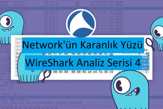 Network'ün Karanlık Yüzü : WireShark Analiz Serisi 4