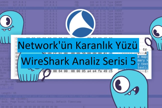 Network'ün Karanlık Yüzü : WireShark Analiz Serisi 5