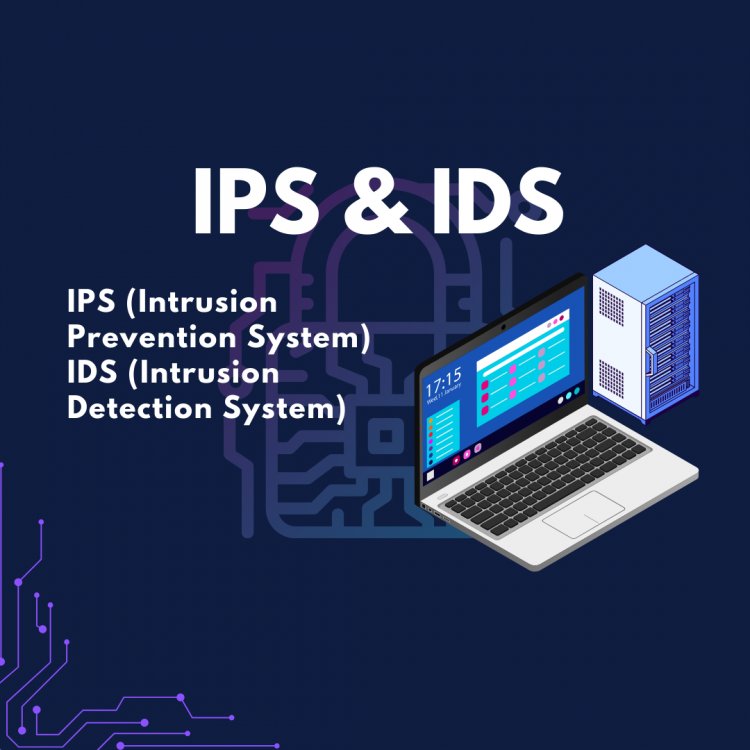 Savunma Mekanizması Bileşenleri: IPS / IDS